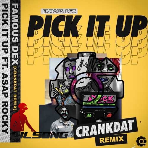 Famous Dex & ASAP Rocky - Pick It Up (Crankdat Remix)